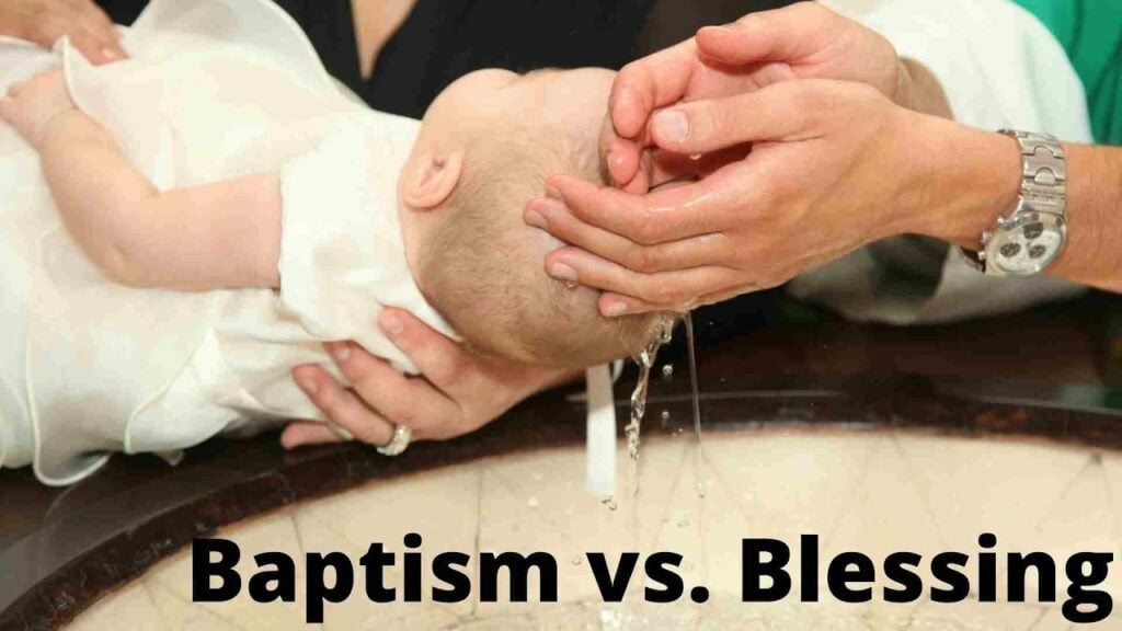 What’s the Difference Between Baptizing and Blessing?
