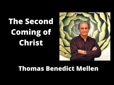 Christ & The Second Coming, A Thomas Benedict Mellen Insight
