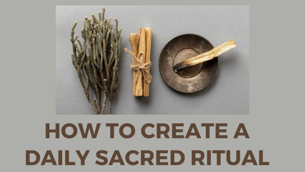 3 Steps To Create A Powerful Daily Sacred Ritual