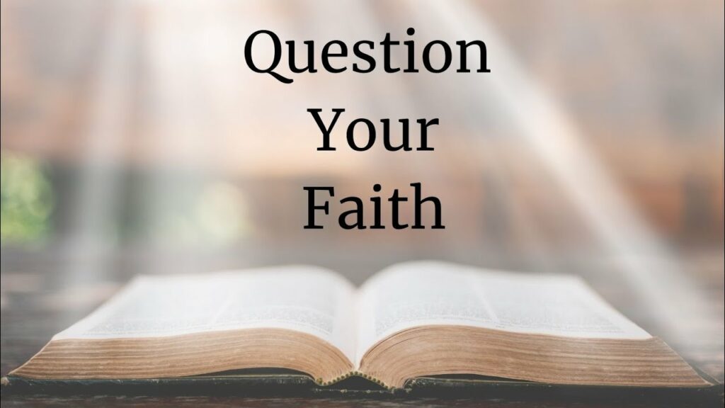 Question Your Faith