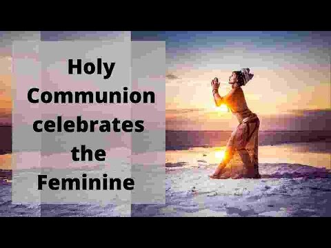 Communion Is The Divine Feminine