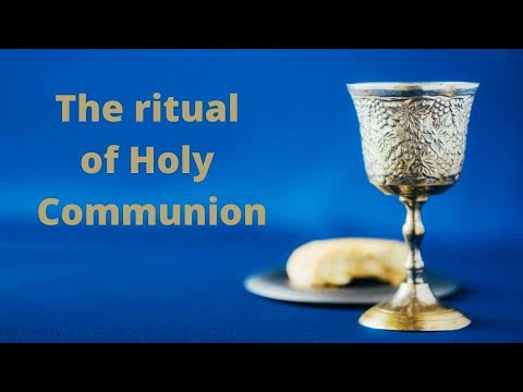 The Holy Communion Ritual