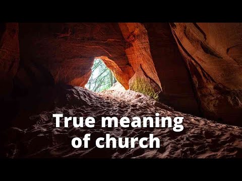 What Is The True Meaning of Church?