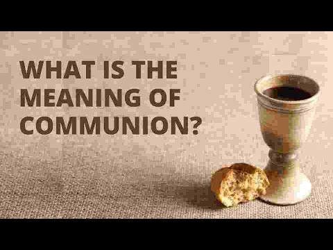 What Is The Meaning Of Holy Communion?