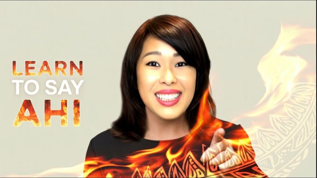 How do you say “fire” in Hawai’ian and ASL?